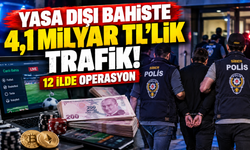 Yasa dışı bahiste 4,1 milyar TL’lik trafik! 12 ilde operasyon