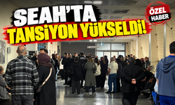 SEAH’ta tansiyon yükseldi!
