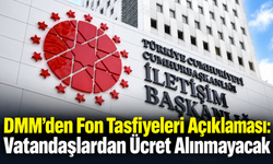 DMM’den Fon Tasfiyeleri Açıklaması: Vatandaşlardan Ücret Alınmayacak