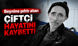 Beynine pıhtı atan çiftçi hayatını kaybetti