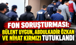 Fon soruşturması kapsamında 17 şüpheli tutuklandı