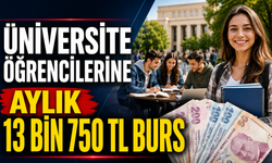 Üniversite öğrencilerine aylık 13 bin 750 TL burs