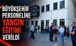 Büyükşehir personeline yangın eğitimi verildi