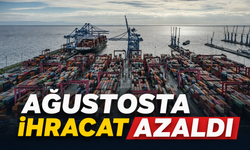 Ağustosta ihracat azaldı