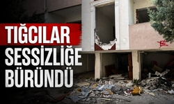 Tığcılar sessizliğe büründü