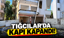 Tığcılarda kapı kapandı