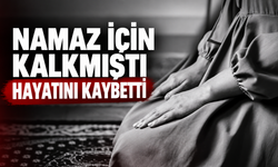 Sabah namazına kalkan 44 yaşındaki Vildan İge'den acı haber