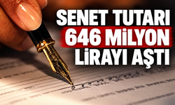 Senet tutarı 646 milyon lirayı aştı