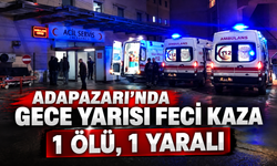 Adapazarı’nda gece yarısı feci kaza: 1 ölü, 1 yaralı