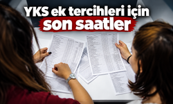 YKS ek tercihleri için son saatler