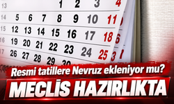 Resmi tatillere Nevruz ekleniyor mu? 21 Mart için Meclis hazırlığı