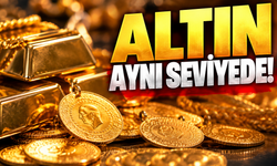 Altın aynı seviyede! Son fiyat ne kadar oldu?