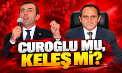 Curoğlu mu, Keleş mi?