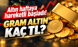 Altın haftaya hareketli başladı! Gram altın kaç TL?