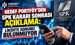 Hedef Portföy’den SPK Kararı Sonrası Açıklama: Likidite Sorunu Bulunmuyor