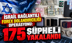İsrail Bağlantılı Forex Dolandırıcılığı Operasyonu: 175 Şüpheli Yakalandı