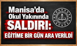 Manisa’da Okul Yakınında Saldırı: Eğitime Bir Gün Ara Verildi