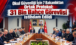 Okul Güvenliği İçin 7 Bakanlıktan Ortak Protokol: 31 Bin Bahçe Görevlisi İstihdam Edildi