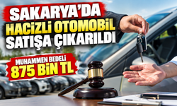 Sakarya’da Hacizli Otomobil Satışa Çıkarıldı: Muhammen Bedeli 875 Bin TL