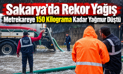 Sakarya’da Rekor Yağış: Metrekareye 150 Kilograma Kadar Yağmur Düştü