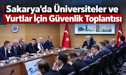 Sakarya’da Üniversiteler ve Yurtlar İçin Güvenlik Toplantısı