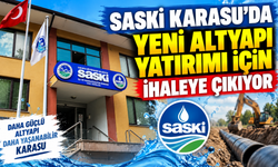 SASKİ Karasu’da Yeni Altyapı Yatırımı İçin İhaleye Çıkıyor