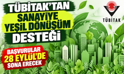 TÜBİTAK’tan Sanayiye Yeşil Dönüşüm Desteği: Başvurular 28 Eylül’de Sona Erecek