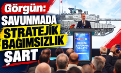Görgün: Savunmada Stratejik Bağımsızlık Şart