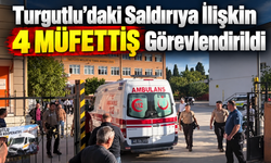 Turgutlu’daki Saldırıya İlişkin 4 Müfettiş Görevlendirildi