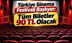 Türkiye Sinema Festivali Başlıyor: Tüm Biletler 90 TL Olacak