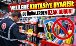 Velilere Kırtasiye Uyarısı: Bu Ürünlerden Uzak Durun