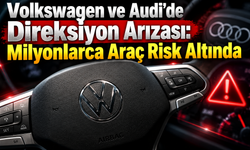 Volkswagen ve Audi’de Direksiyon Arızası: Milyonlarca Araç Risk Altında