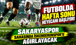 Futbolda hafta sonu heyecanı başlıyor! Sakaryaspor sahasında İskenderunspor’u ağırlayacak