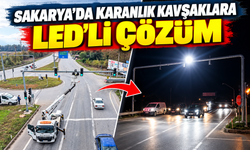 Sakarya’da karanlık kavşaklara LED’li çözüm