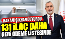 Bakan Işıkhan duyurdu: 131 ilaç daha geri ödeme listesinde