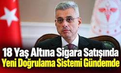 18 Yaş Altına Sigara Satışında Yeni Doğrulama Sistemi Gündemde
