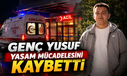 16 yaşındaki Yusuf yaşam mücadelesini kaybetti