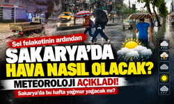 Sel felaketinin ardından Sakarya'da hava nasıl olacak? Meteoroloji açıkladı!
