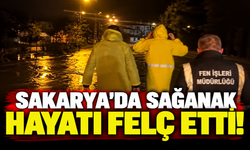 Sakarya'da sağanak hayatı felç etti!