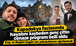 Kapadokya faciasında hayatını kaybeden genç çiftin cenaze programı belli oldu