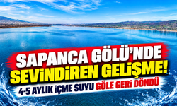 Sapanca Gölü'nde sevindiren gelişme! 4-5 aylık içme suyu göle geri döndü