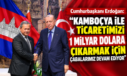 Cumhurbaşkanı Erdoğan: “Kamboçya ile ticaretimizi 1 milyar dolara çıkarmak için çalışıyoruz”