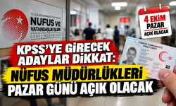KPSS’ye girecek adaylar dikkat: Nüfus müdürlükleri pazar günü açık olacak