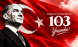 Türkiye Cumhuriyeti 103 yaşında!