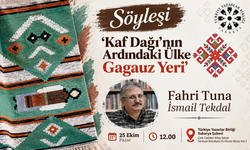 Sakarya’da “Kaf Dağı’nın Ardındaki Ülke Gagauz Yeri” söyleşisi düzenlenecek