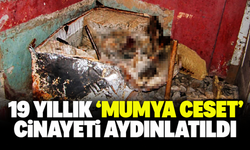 19 yıllık sır perdesi aralandı! Betonla kapatılan buzdolabındaki mumya cinayetinde flaş gelişme