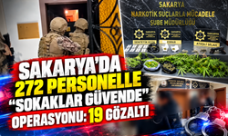 Sakarya’da 272 personelle “Sokaklar Güvende” operasyonu: 19 şüpheli yakalandı