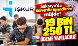 Sakarya'da üniversite öğrencilerine müjde! 19 bin 250 TL ödeme yapılacak