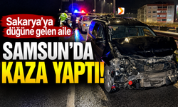 Sakarya’ya düğüne gelen aile Samsun’da kaza yaptı!