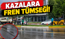 Kazalara tümsek freni!